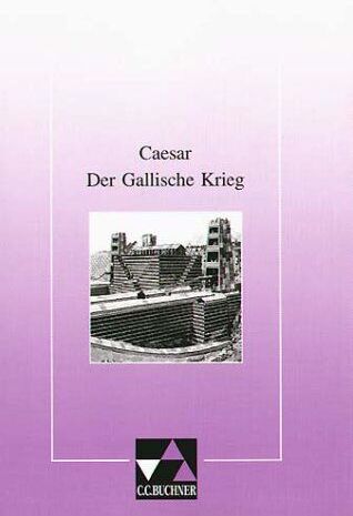 Caesar, Gaius Julius - ratio / Der Gallische Krieg: Lernzielbezogene lateinische Texte / Auswahl mit Begleittexten - Preis vom 09.10.2026 07:28:09 h