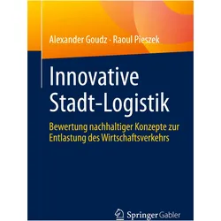 Innovative Stadt-Logistik, Fachbücher von Alexander Goudz, Raoul Pieszek