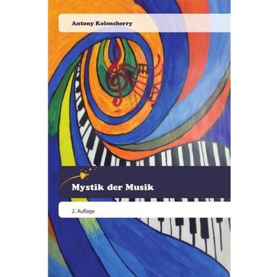 Mystik der Musik, Taschenbuch von Antony Kolencherry, Goldene Rakete, 978-620-8-86735-5