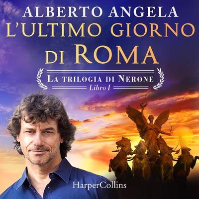 L'ultimo giorno di Roma - Alberto Angela, Audio, 9788830523265
