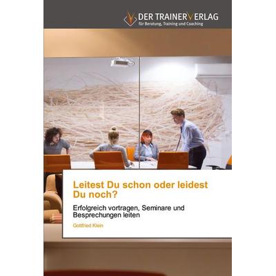 Leitest Du schon oder leidest Du noch?, Taschenbuch von Gottfried Klein, Trainerverlag, 978-620-0-76874-2