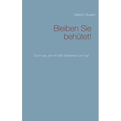 Bleiben Sie behütet!, Taschenbuch von Dietrich Rusam, BoD – Books on Demand, 978-3-7481-8052-4