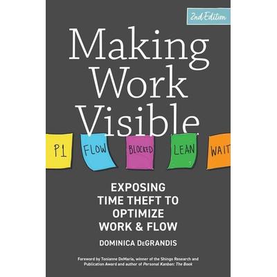 Making Work Visible, 2nd Edition, Taschenbuch von Dominica Degrandis, It Revolution, 978-1-950508-49-5