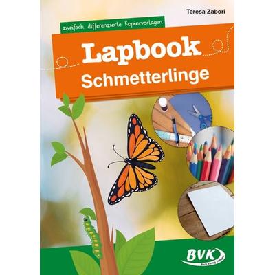 Lapbook Schmetterlinge, Geheftet von Teresa Zabori, BVK Buch Verlag Kempen GmbH, 978-3-96520-155-2