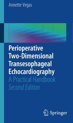 Annette Vegas - Perioperative Two-Dimensional Transesophageal Echocardiography: A Practical Handbook - Preis vom 01.10.2026 17:08:56 h