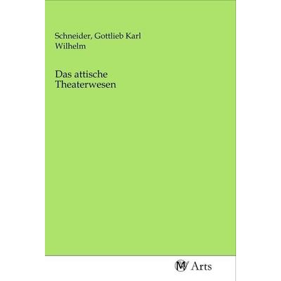 Das attische Theaterwesen, Taschenbuch von , MV-Arts, 978-3-96871-048-8