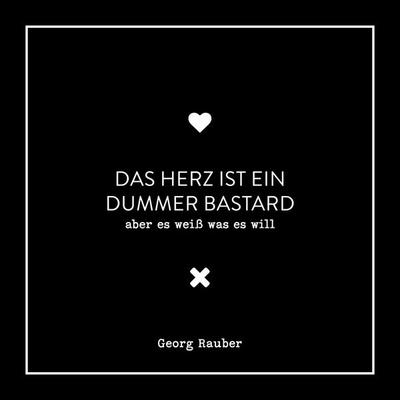 Das Herz ist ein dummer Bastard - Aber es weiß was es will - Georg Rauber, Audio, 4061707440373