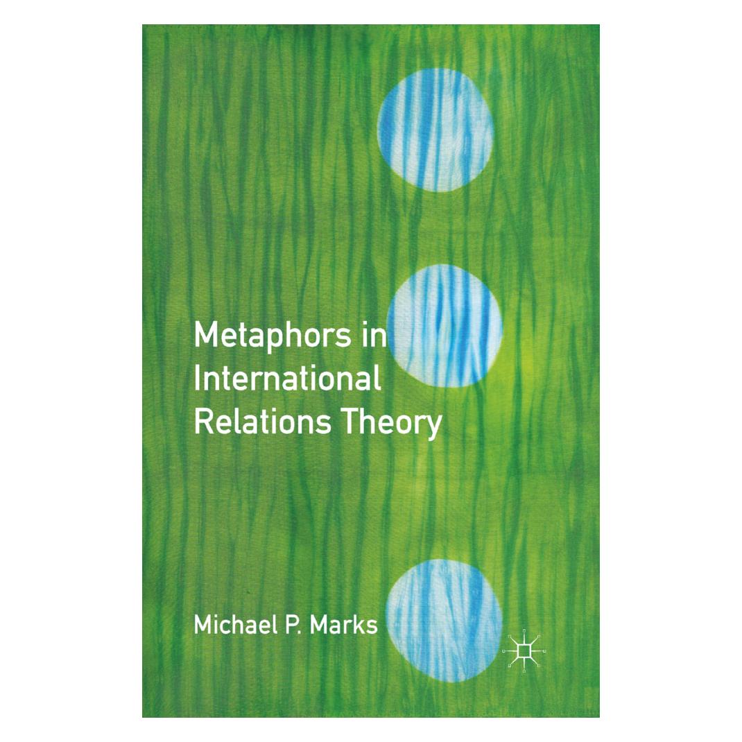 Springer Metaphors in International Relations Theory (Englisch, Softcover, M. Marks) (55836161)