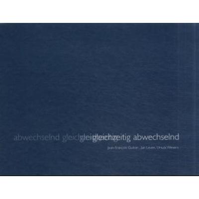 Abwechselnd gleichzeitig, gleichzeitig abwechselnd, Gebundene Ausgabe von Jean F. Guiton,Jan Leven,Ursula Wevers, Das Wunderhorn, 978-3-88423-187-6