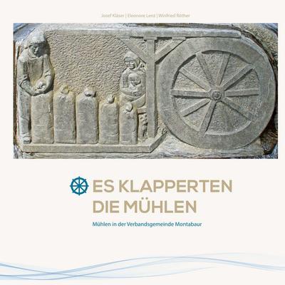 Es klapperten die Mühlen, Gebundene Ausgabe von Josef Kläser,Eleonore Lenz,Winfried Röther, BoD – Books on Demand, 978-3-7543-4604-4