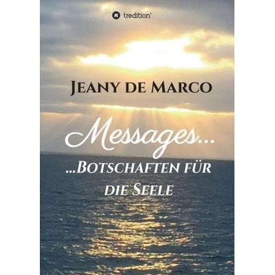 Messages..., Taschenbuch von Jeany de Marco, Tredition, 978-3-347-19414-4