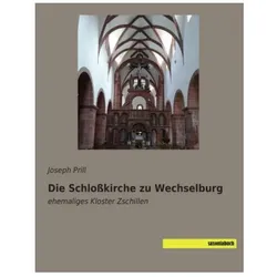 Die Schlosskirche zu Wechselburg, Fachbücher von Joseph Prill