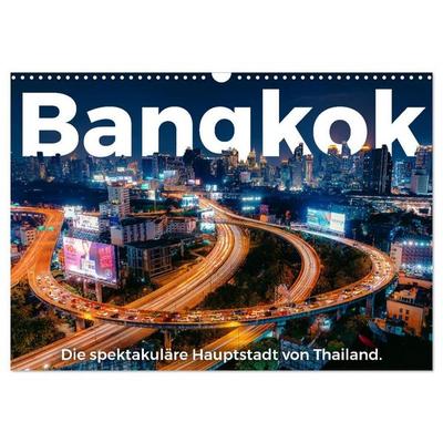 Bangkok - Die spektakuläre Hauptstadt von Thailand. (Wandkalender 2027 DIN A3 quer), CALVENDO Monatskalender