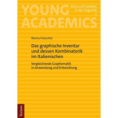 Das graphische Inventar und dessen Kombinatorik im Italienischen, Taschenbuch von Reena Poeschel, Tectum Wissenschaftsverlag, 978-3-689-00529-0