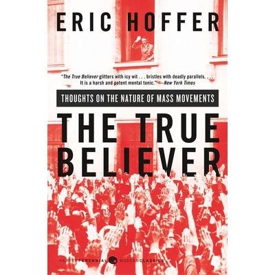 The True Believer, Taschenbuch von Eric Hoffer, HarperCollins US, 978-0-06-050591-2