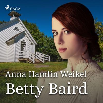 Betty Baird - Anna Hamlin Weikel, Audio, 9788726471991