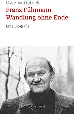 Uwe Wittstock - Franz Fühmann. Wandlung ohne Ende: Eine Biografie - Preis vom 13.10.2026 19:28:25 h