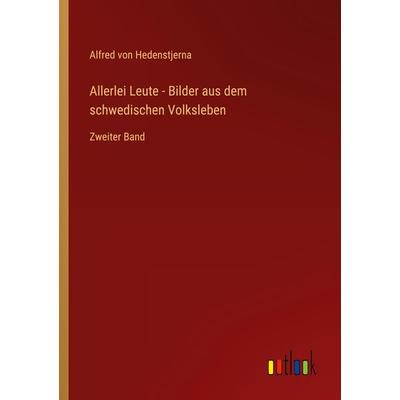 Allerlei Leute - Bilder aus dem schwedischen Volksleben, Taschenbuch von Alfred Hedenstjerna, Outlook, 978-3-368-46496-7