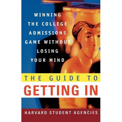 The Guide to Getting in, Taschenbuch von Harvard Student Agencies,Olivia L. Cowley,Thomas L. Miller, St. Martins Press-3PL, 978-0-312-30044-9