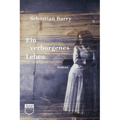 Ein verborgenes Leben (Steidl Pocket), Taschenbuch von Sebastian Barry, Steidl Verlag