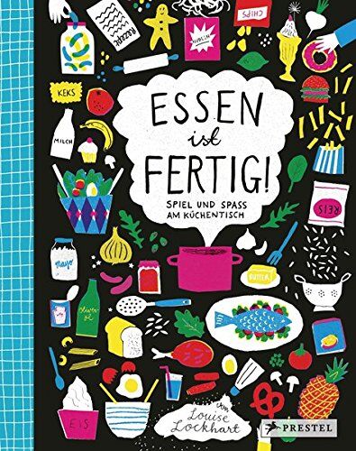 Louise Lockhart - Essen ist fertig! Spiel und Spaß am Küchentisch - Preis vom 13.10.2026 11:25:28 h