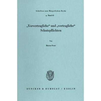 'Vorvertragliche' und 'vertragliche' Schutzpflichten., Taschenbuch von Marina Frost, Duncker & Humblot, 978-3-428-04820-5