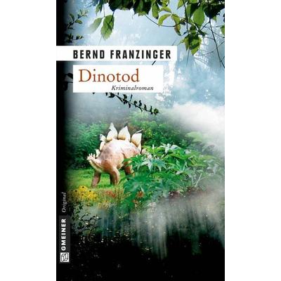 Dinotod, Taschenbuch von Bernd Franzinger, Gmeiner-Verlag