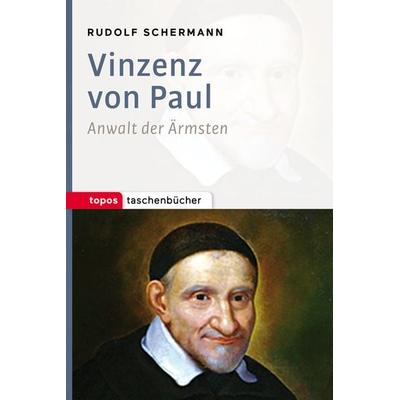 Vinzenz von Paul, Taschenbuch von Rudolf Schermann, Topos Plus, 978-3-8367-1025-1