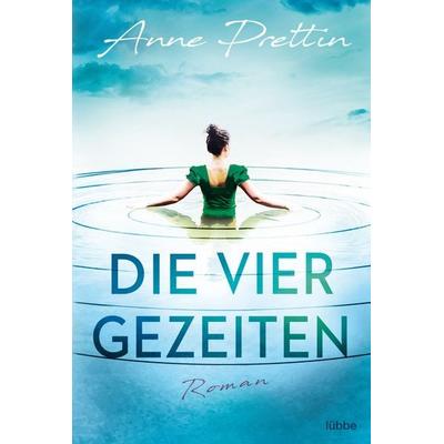 Die vier Gezeiten, Taschenbuch von Anne Prettin, Lübbe
