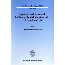 Eigentum und Naturrecht im Deutschland des beginnenden 19. Jahrhunderts, Fachbücher von Christoph Ulmschneider