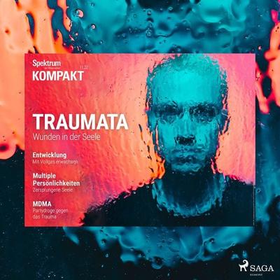 Spektrum Kompakt: Traumata - Wunden in der Seele - Spektrum Kompakt, Audio, 9788728487464