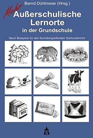 Bernd Dühlmeier - Mehr Außerschulische Lernorte in der Grundschule: Neun Beispiele für den fachübergreifenden Sachunterricht - Preis vom 30.09.2026 22:30:23 h