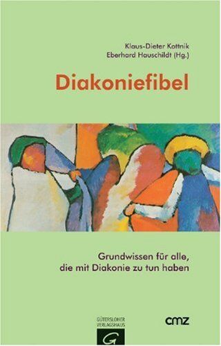 Klaus-Dieter Kottnik - Diakoniefibel: Grundwissen für alle, die mit Diakonie zu tun haben - Preis vom 09.10.2026 07:28:09 h
