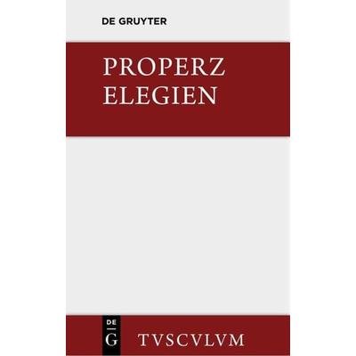 Elegien, Gebundene Ausgabe von Properz, De Gruyter, 978-3-11-035551-2