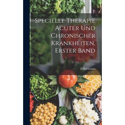 Hartmann, F: Specielle Therapie acuter und chronischer Krank, Gebundene Ausgabe von F. Hartmann, Gale ECCO, Print Editions, 978-1-01-803953-4