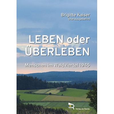 LEBEN ODER ÜBERLEBEN, Gebundene Ausgabe von , Verlag am Rande, 978-3-903190-48-1