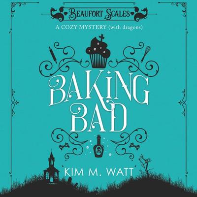 Baking Bad - Kim M. Watt, Audio, 9781399117715