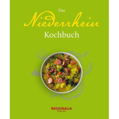 Das Niederrhein Kochbuch, Gebundene Ausgabe von , Regionalia Verlag, 978-3-95540-106-1