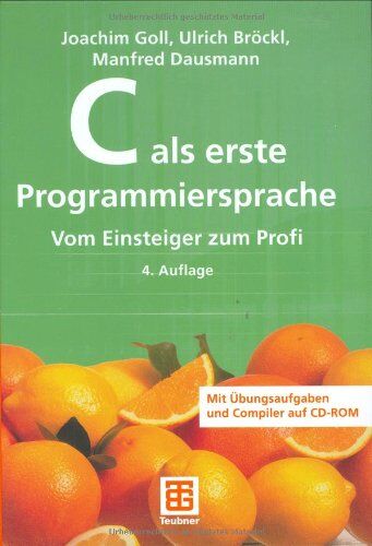 Joachim Goll - C als erste Programmiersprache. Vom Einsteiger zum Profi. - Preis vom 17.10.2026 19:25:27 h
