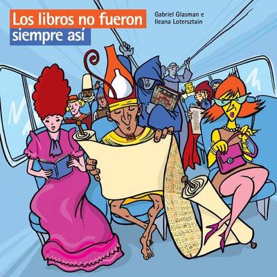 Los libros no fueron siempre así - Ileana Lotersztain,Gabriel Glasman, Audio, 9789178890439