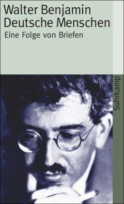 Walter Benjamin - Deutsche Menschen: Eine Folge von Briefen - Preis vom 19.10.2026 19:33:35 h