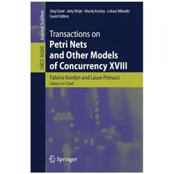 Transactions on Petri Nets and Other Models of Concurrency XVIII, Fachbücher von Maciej Koutny, Fabrice Kordon, Jörg Desel, Jetty Kleijn, Laure Petrucci, Lukasz Mikulski