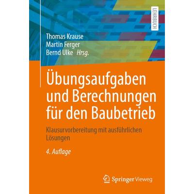 Übungsaufgaben und Berechnungen für den Baubetrieb, Taschenbuch von , Springer Fachmedien Wiesbaden GmbH, 978-3-658-47001-2