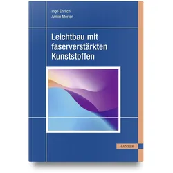 Leichtbau mit faserverstärkten Kunststoffen, Fachbücher von Ingo Ehrlich, Armin Merten
