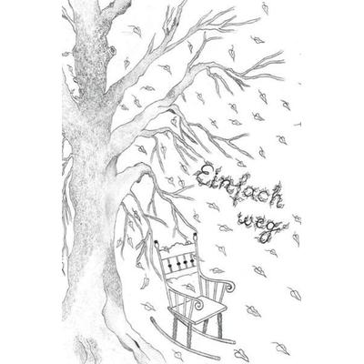 Einfach Weg, Taschenbuch von Lasse Gräntzel, Epubli, 978-3-7418-6724-8