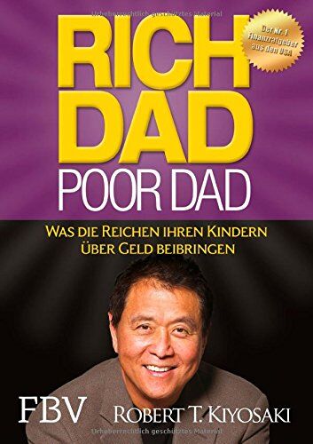 Kiyosaki, Robert T. - Rich Dad Poor Dad: Was die Reichen ihren Kindern über Geld beibringen - Preis vom 12.10.2026 11:37:12 h