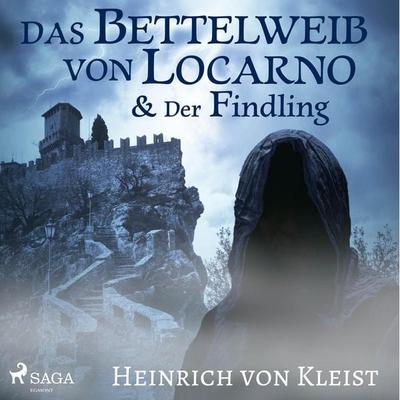 Das Bettelweib von Locarno / Der Findling (Ungekürzt) - Heinrich Kleist, Audio, 9788711838723