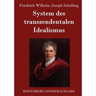 System des transzendentalen Idealismus, Gebundene Ausgabe von Friedrich Wilhelm Joseph Schelling, Hofenberg, 978-3-86199-654-5