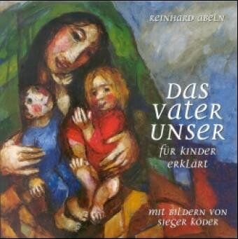 Reinhard Abeln - Das Vaterunser für Kinder erklärt - Preis vom 17.10.2026 19:25:27 h