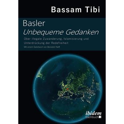 Basler Unbequeme Gedanken, Taschenbuch von Bassam Tibi, Ibidem